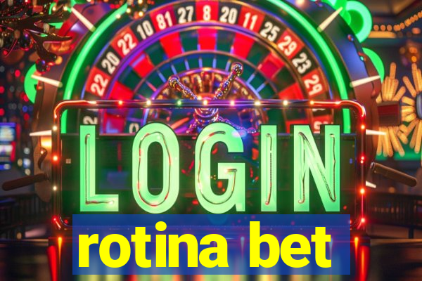 rotina bet